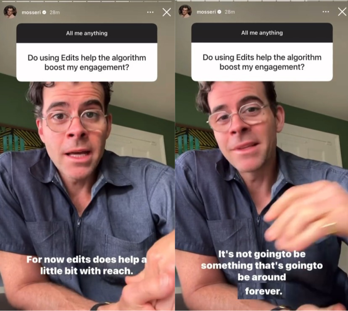 Head of IG Adam Mosseri talk about Edits increase Reach